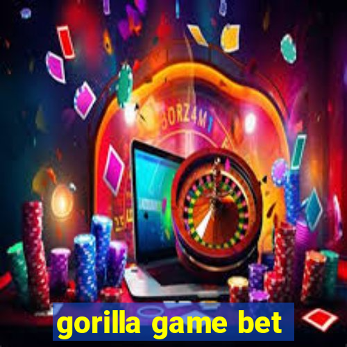 gorilla game bet